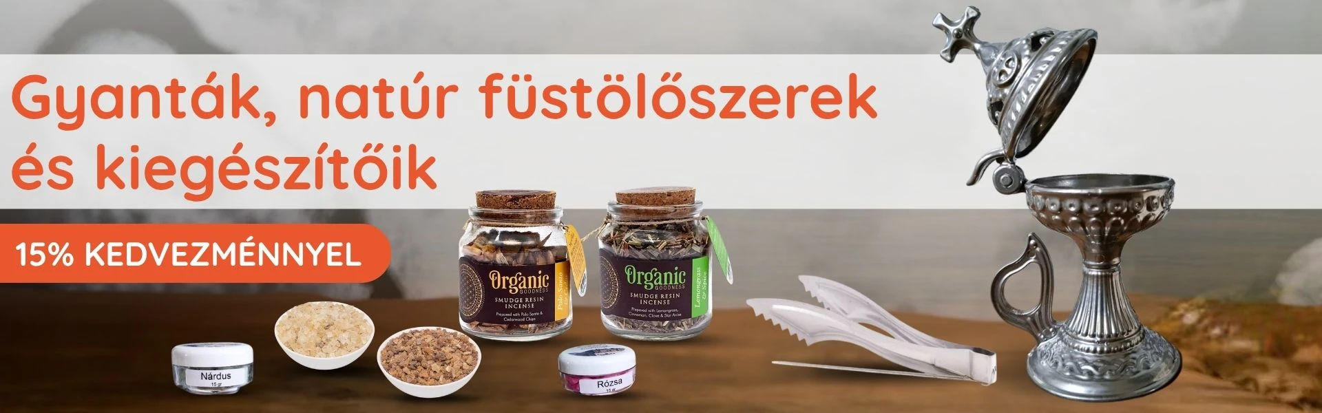 15% kedvezmény gyantákra, natúr füstölőszerekre és kiegészítőikre!