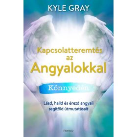 Kapcsolatteremtés az Angyalokkal könnyedén könyv
