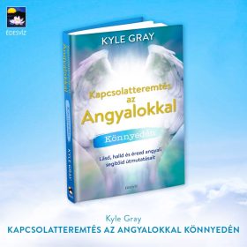 Kapcsolatteremtés az Angyalokkal könnyedén könyv